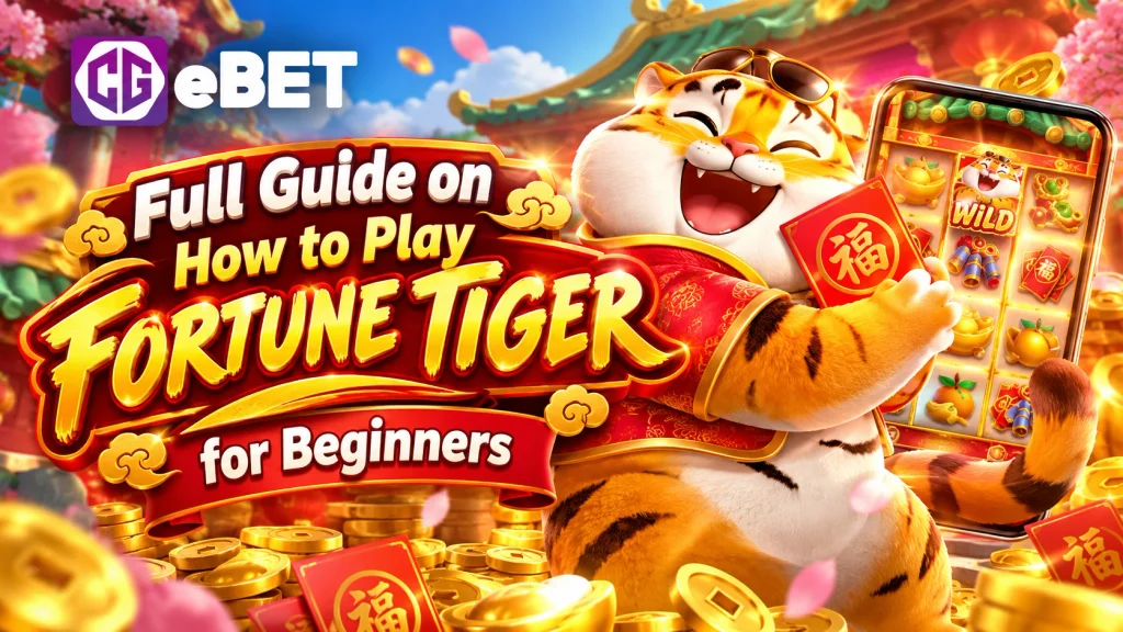 Full Guide on How to Play Fortune Tiger for Beginners